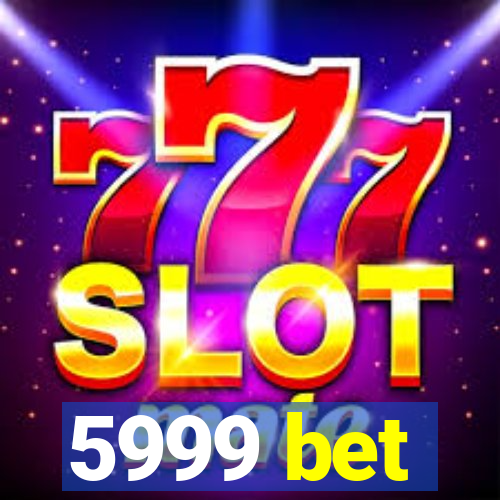 5999 bet