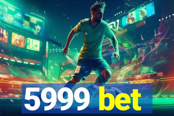 5999 bet