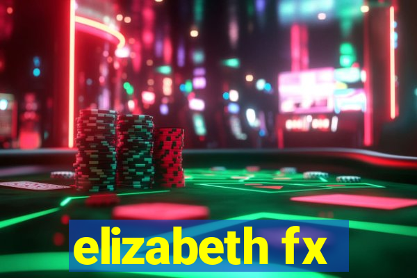 elizabeth fx