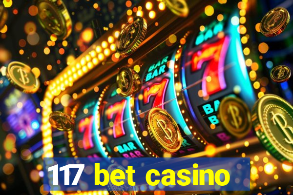 117 bet casino