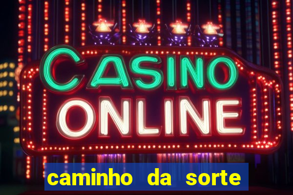 caminho da sorte esporte net
