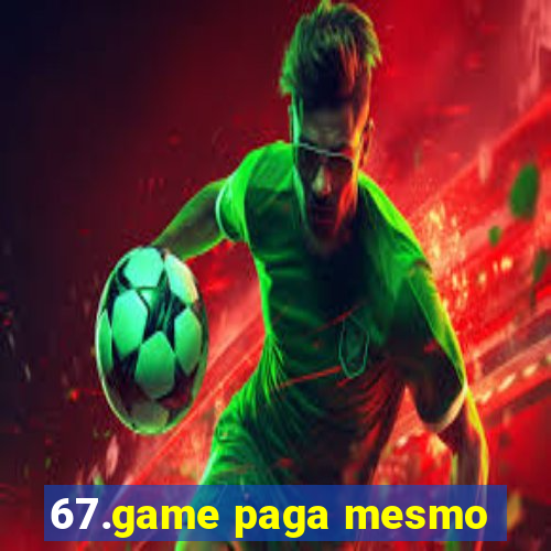67.game paga mesmo