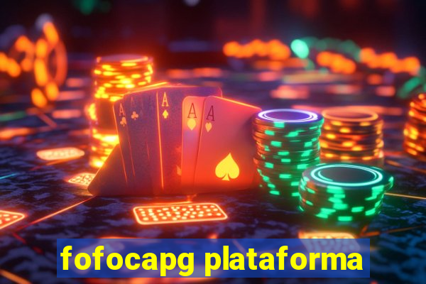 fofocapg plataforma