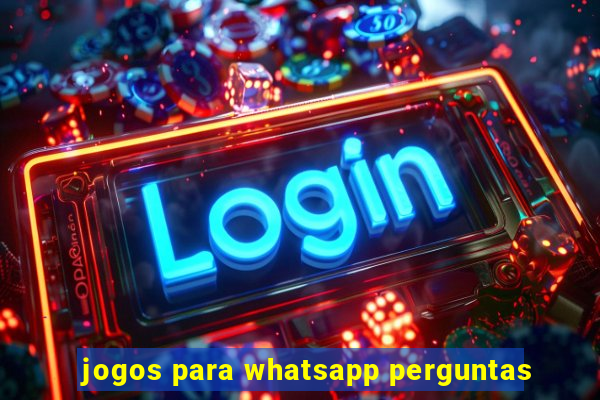 jogos para whatsapp perguntas