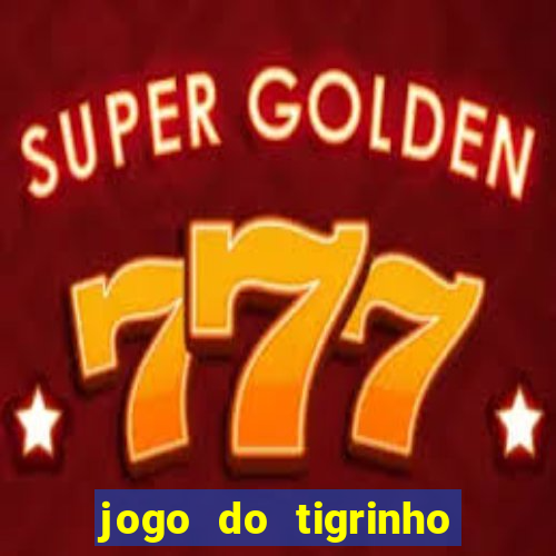 jogo do tigrinho de 2 reais