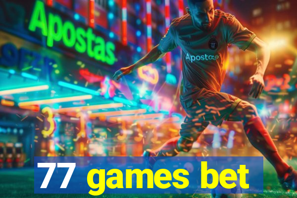 77 games bet