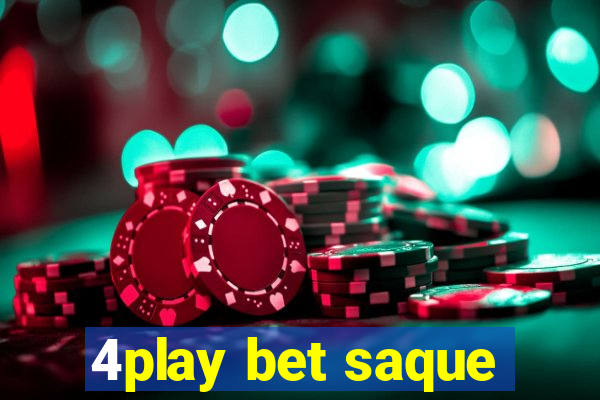 4play bet saque