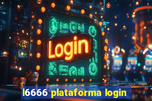 l6666 plataforma login