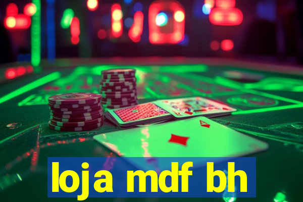 loja mdf bh