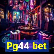 Pg44 bet