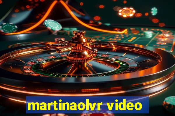 martinaolvr video