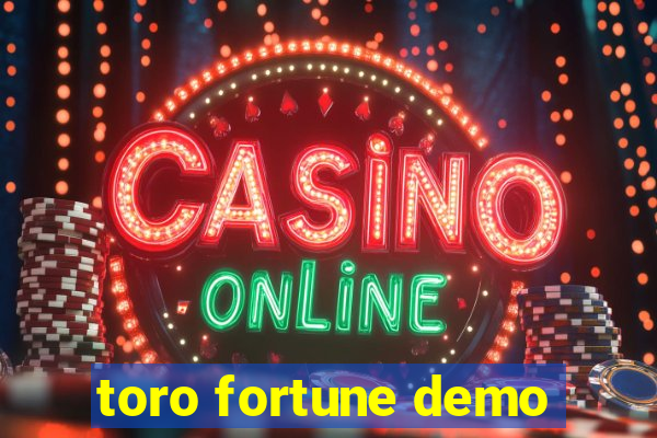 toro fortune demo
