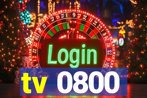 tv 0800