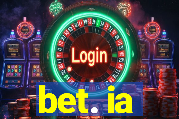 bet. ia