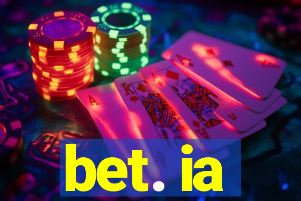 bet. ia