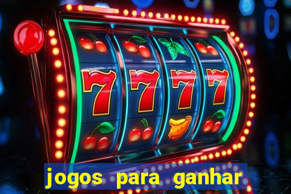 jogos para ganhar dinheiro sem aposta
