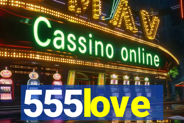 555love