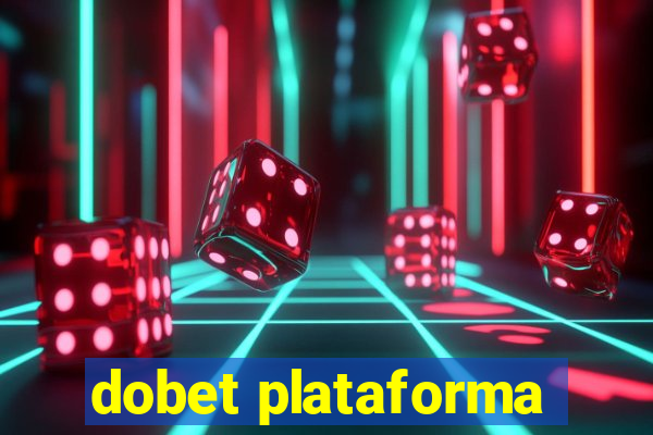 dobet plataforma