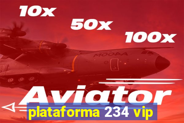 plataforma 234 vip