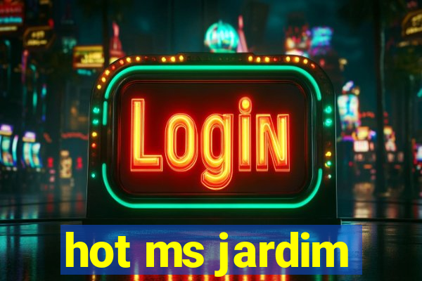 hot ms jardim