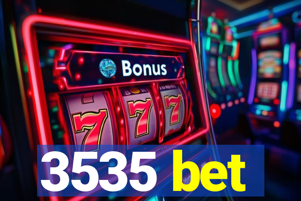 3535 bet