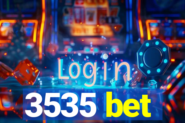 3535 bet