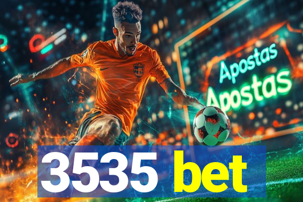 3535 bet