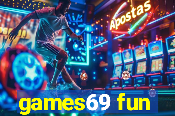 games69 fun