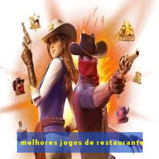 melhores jogos de restaurante