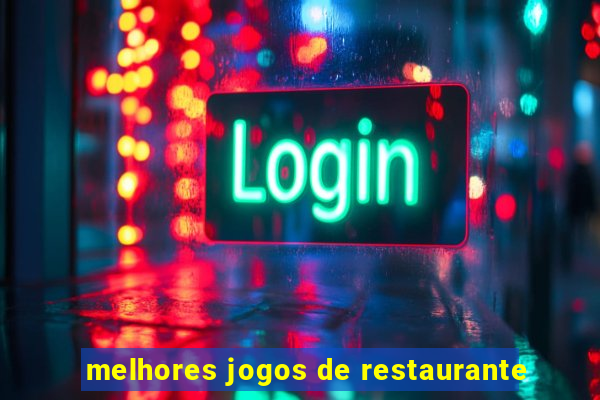 melhores jogos de restaurante
