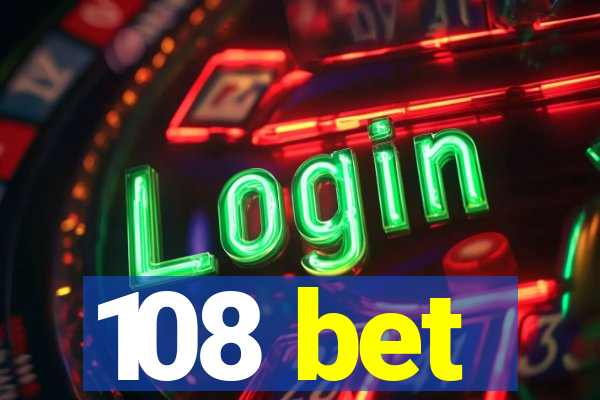 108 bet