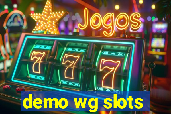 demo wg slots