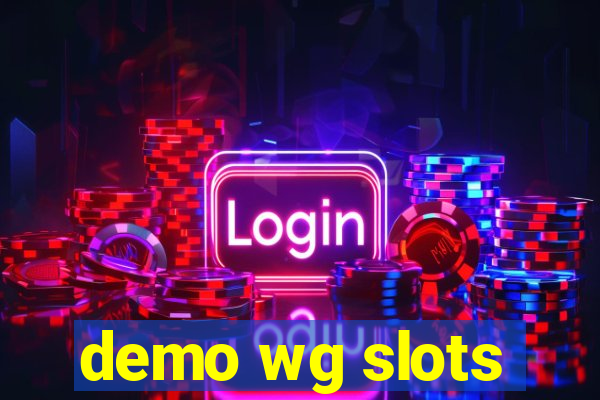 demo wg slots