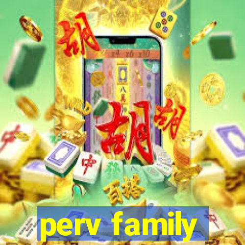 perv family