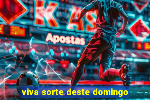 viva sorte deste domingo