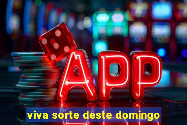 viva sorte deste domingo