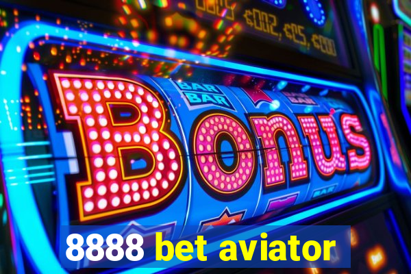 8888 bet aviator