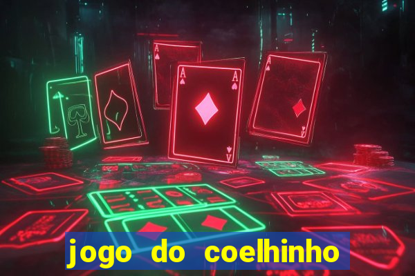 jogo do coelhinho de ganhar dinheiro