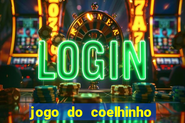 jogo do coelhinho de ganhar dinheiro