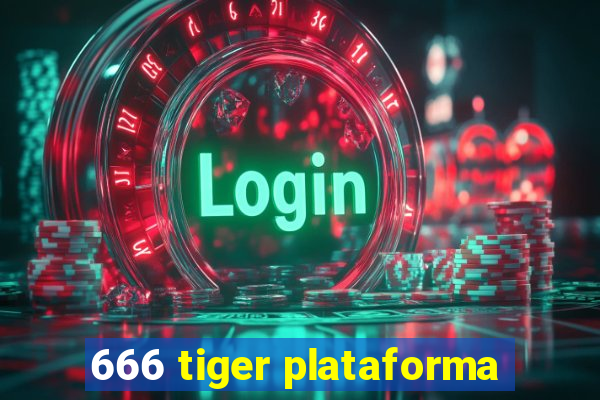 666 tiger plataforma