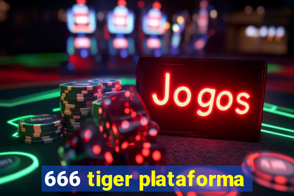 666 tiger plataforma