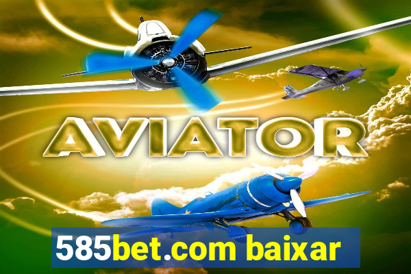 585bet.com baixar