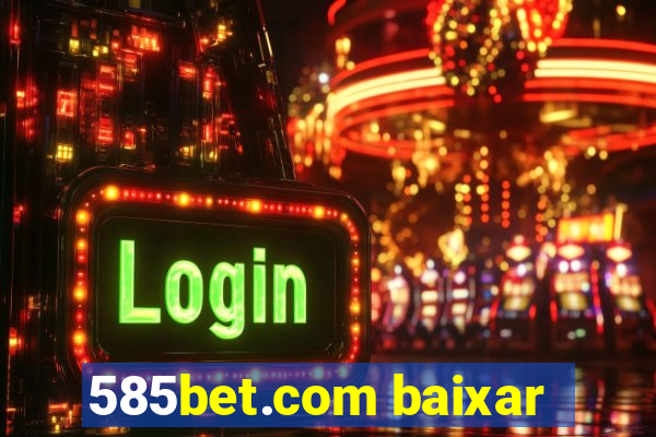 585bet.com baixar