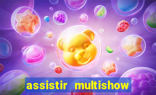 assistir multishow de graça