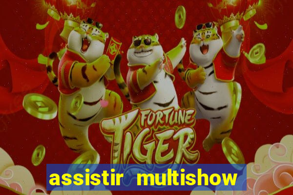 assistir multishow de graça