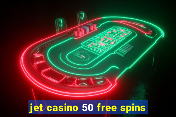 jet casino 50 free spins