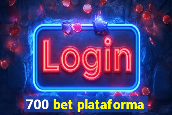 700 bet plataforma