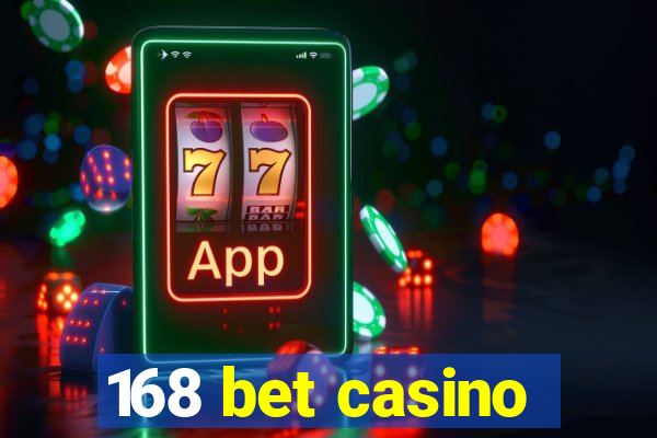 168 bet casino