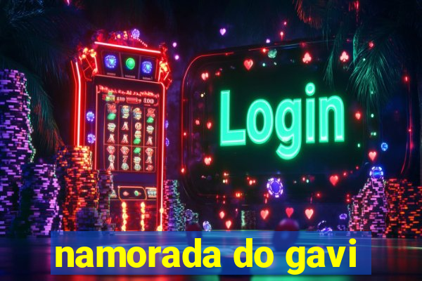 namorada do gavi