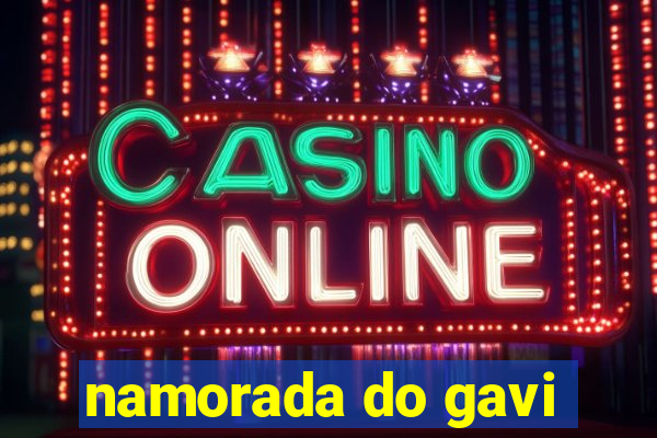 namorada do gavi